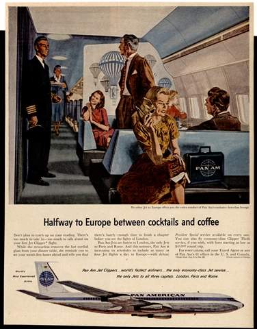 Pan Am ad, "Halfway to Europe between cocktails and coffee," ca. 1958-1959.  Ad features pilot talking to passengers in the first class lounge of a Boeing 707, Pan Am's first jet type. Stewardess in background